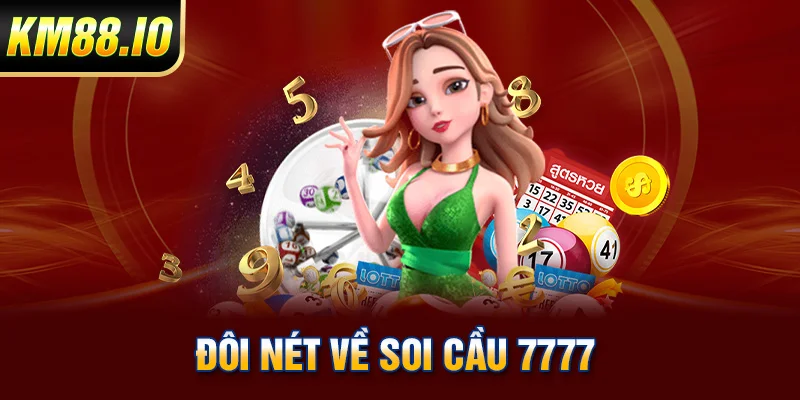 Soi Cầu 7777- Hành Trình Chinh Phục Giấc Mơ Số Đề Online