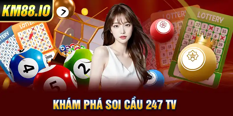 Hướng dẫn soi cầu 247 TV lô đề trực tuyến hiệu quả
