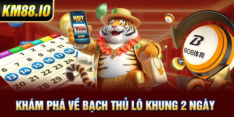Chiến lược chinh phục bạch thủ lô khung 2 ngày hiệu quả