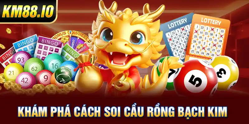 Bí quyết soi cầu rồng bạch kim dự đoán xổ số hiệu quả